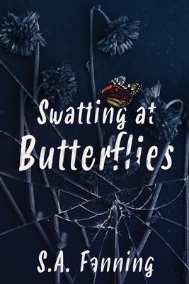 Coperta cărții 'Swatting at Butterflies - S. A. Fanning'