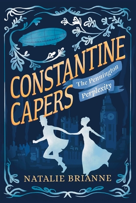Constantine Capers: The Pennington Perplexity - Natalie Brianne