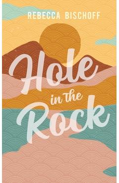 Poza produsului Hole in the Rock - Rebecca Bischoff