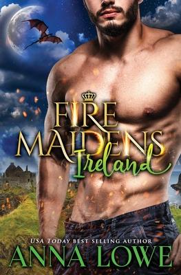 Fire Maidens: Ireland - Anna Lowe