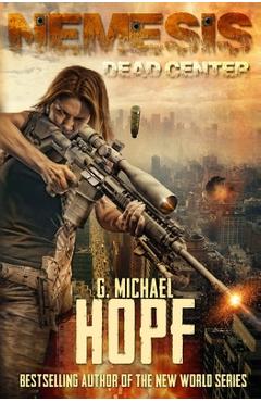 Coperta cărții 'Nemesis: Dead Center (An EMP Survival Novel) - G. Michael Hopf'