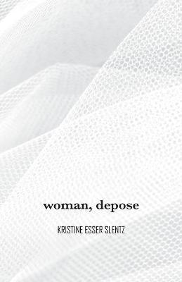 woman, depose - Kristine Esser Slentz