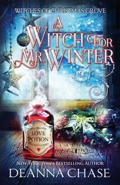 Poza produsului A Witch For Mr. Winter - Deanna Chase
