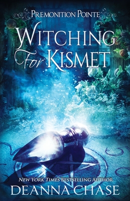 Witching For Kismet: A Paranormal Women's Fiction Novel - Deanna Chase