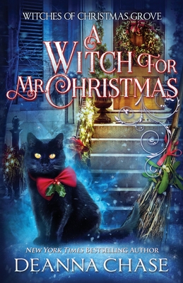 A Witch For Mr. Christmas - Deanna Chase