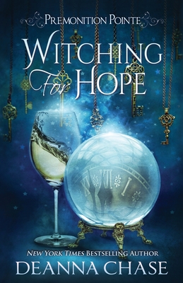 Witching For Hope: A Paranormal Women's Fiction Novel - Deanna Chase