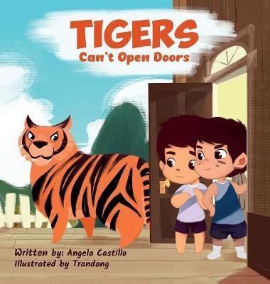 Tiger's Can't Open Doors - Angela Castillo
