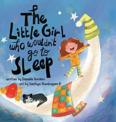 The Little Girl Who Wouldn't Go To Sleep - Danielle Bordieri