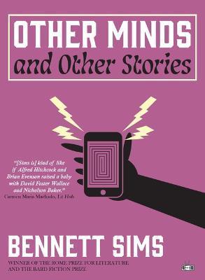 Other Minds and Other Stories - Bennett Sims