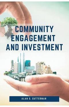Coperta cărții 'Community Engagement and Investment - Alan S. Gutterman'