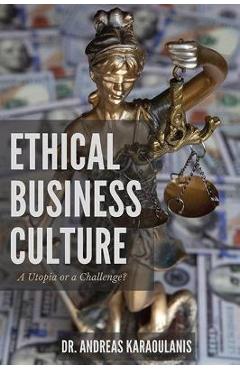 Coperta cărții 'Ethical Business Culture: A Utopia or a Challenge? - Andreas Karaoulanis'
