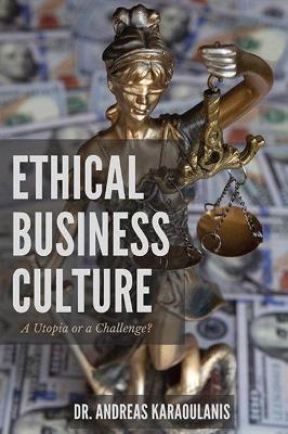 Ethical Business Culture: A Utopia or a Challenge? - Andreas Karaoulanis