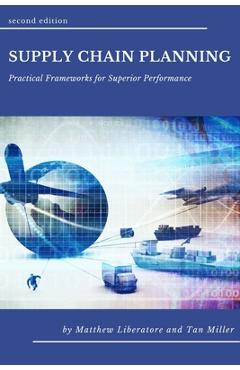 Coperta cărții 'Supply Chain Planning: Practical Frameworks for Superior Performance - Matthew J. Liberatore'