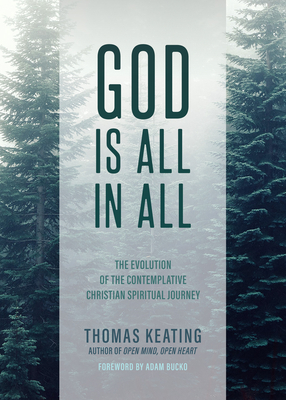 God Is All in All: The Evolution of the Contemplative Christian Spiritual Journey - Thomas Keating