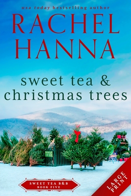 Sweet Tea & Christmas Trees - Rachel Hanna