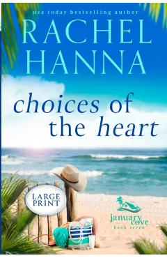 Choices Of The Heart - Rachel Hanna