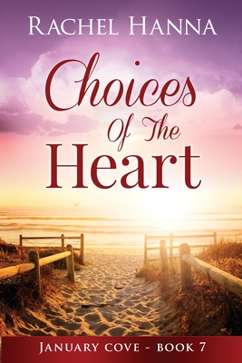 Choices Of The Heart - Rachel Hanna