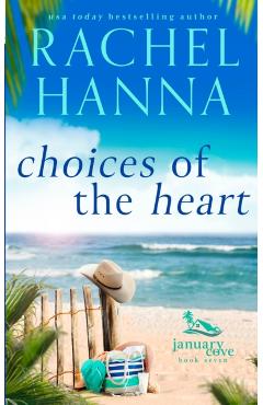 Choices Of The Heart - Rachel Hanna