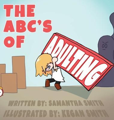 The ABC's of Adulting - Samantha K. Smith
