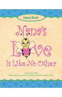 Coperta cărții 'Nana's Love Is Like No Other - Laurie Anne Miller'