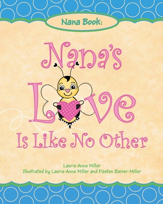 Coperta cărții 'Nana's Love Is Like No Other - Laurie Anne Miller'