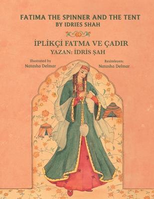 Fatima the Spinner and the Tent: Bilingual English-Turkish Edition - Idries Shah