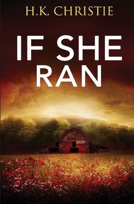 If She Ran - H. K. Christie