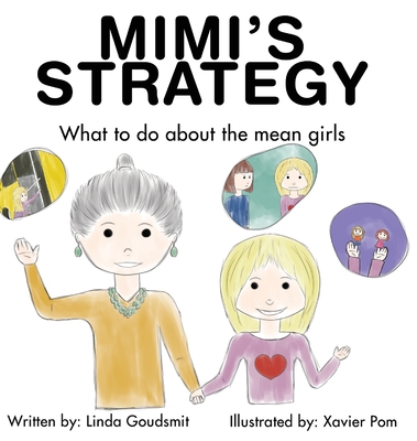 Mimi's Strategy: What to do about the mean girls - Linda Goudsmit