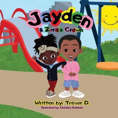 Jayden & Zora's Crown - Trevor D