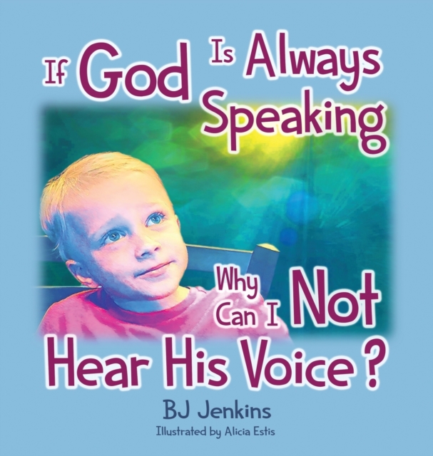 If God is Always Speaking Why Can I NOT Hear His Voice? - Bj Jenkins