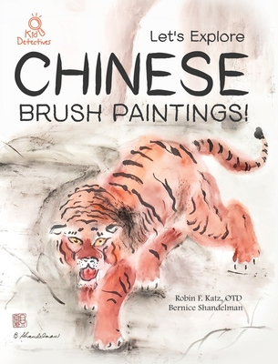 Let's Explore Chinese Brush Paintings! - Robin Fran Katz