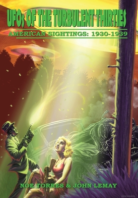 UFOs of the Turbulent 1930s: American Sightings, 1930-1939 - Noe Torres