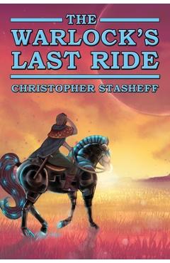 Coperta cărții 'The Warlock's Last Ride - Christopher Stasheff'