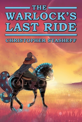 The Warlock's Last Ride - Christopher Stasheff