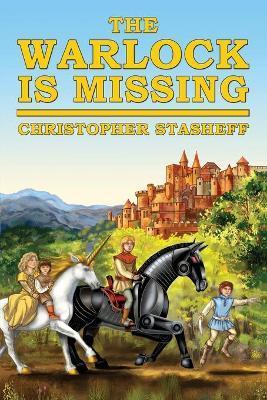 The Warlock Is Missing - Christopher Stasheff
