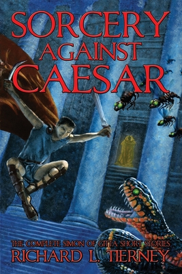 Sorcery Against Caesar - Richard L. Tierney