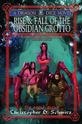 Rise & Fall of the Obsidian Grotto - Christopher D. Schmitz