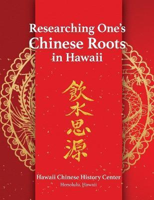 Researching One's Chinese Roots in Hawaii - Kum Pui Lai