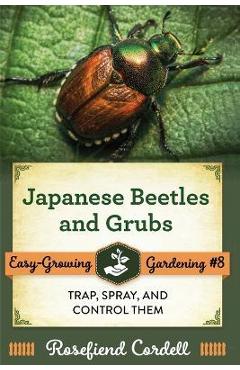 Poza produsului Japanese Beetles and Grubs: Trap, Spray, and Control Them - Rosefiend Cordell