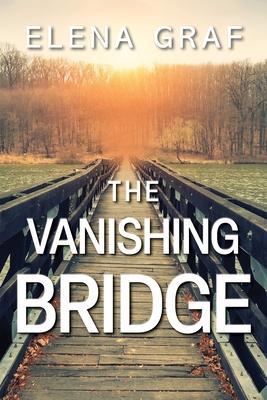 The Vanishing Bridge - Elena Graf