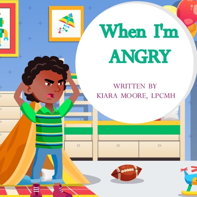 When I'm Angry - Kiara Moore
