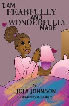 Coperta cărții 'I Am Fearfully & Wonderfully Made - Licia Johnson'