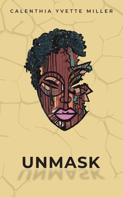 Unmask - Calenthia Miller