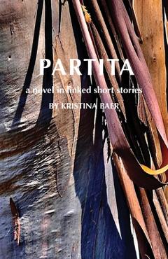 Coperta cărții 'Partita-a novel in linked short stories - Kristina Baer'