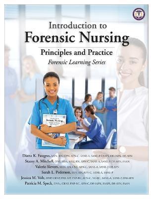 Introduction to Forensic Nursing: Principles and Practice - Diana K. Faugno