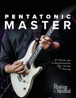 Pentatonic Master: 97 Warm-ups to Revolutionize Your Guitar Playing - Christian J. Triola