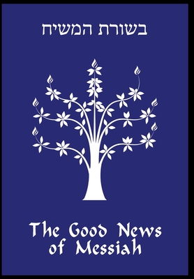 The Good News of Messiah - Daniel Gregg