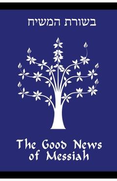 Coperta cărții 'The Good News of Messiah - Daniel Gregg'