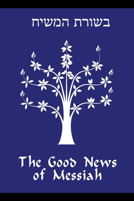The Good News of Messiah - Daniel Gregg