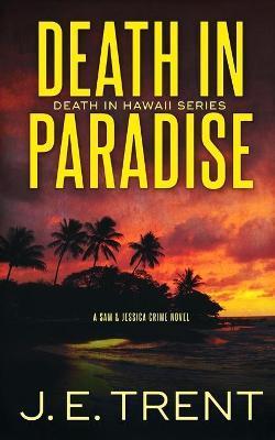 Death in Paradise - J. E. Trent